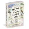 Workman Publishing The Lost Art Of Reading Nature's Signs By Tristan Gooley Gear